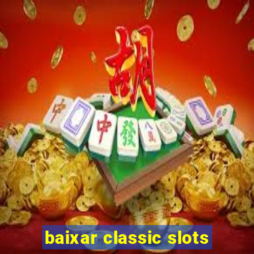 baixar classic slots